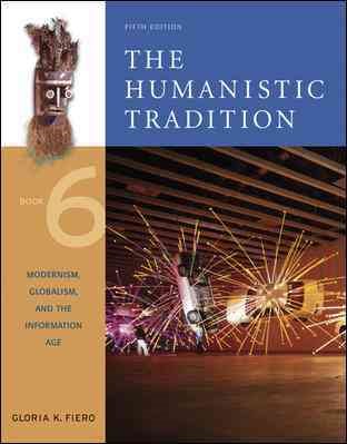 The Humanistic Tradition, Book 6: Modernism, Globalism, and the Information Age (Humanistic Tradtion)