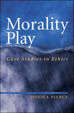 Morality Play: Case Studies in Ethics cover
