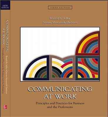 Communicating at Work:  Principles and Practices for Business and the Professions