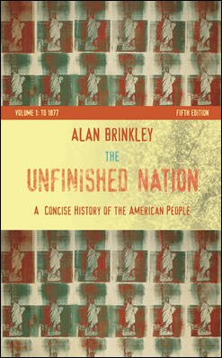 The Unfinished Nation: A Concise History of the American People Volume I: To 1877 cover