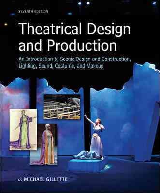 Theatrical Design and Production: An Introduction to Scene Design and Construction, Lighting, Sound, Costume, and Makeup cover