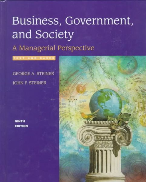 Business , Government and Society: A Managerial Perspective, Text and Cases