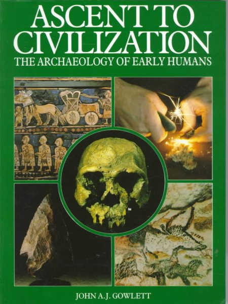 Ascent to Civilization: The Archaeology of Early Humans cover