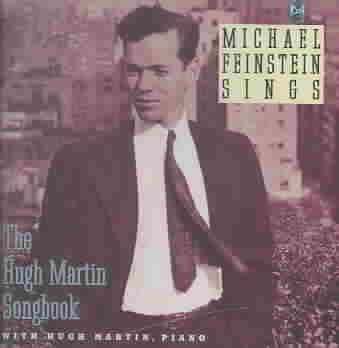 Michael Feinstein Sings the Hugh Martin Songbook cover