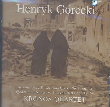 Gorecki: String Quartet No. 1, Already It Is Dusk; String Quartet No. 2, Quasi una Fantasia cover