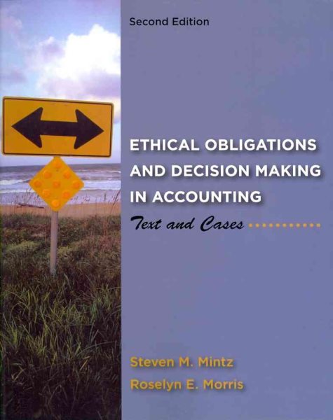 Ethical Obligations and Decision-Making in Accounting: Text and Cases cover