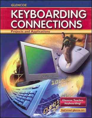 Glencoe Keyboarding Connections: Projects and Applications, Student Edition (RICE: MS KEYBOARDING) cover