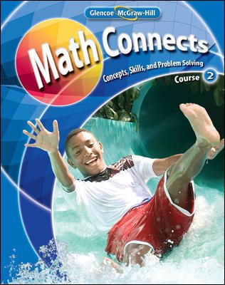 Math Connects: Concepts, Skills, and Problems Solving, Course 2, Student Edition (MATH APPLIC & CONN CRSE)