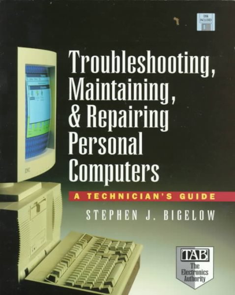 Troubleshooting, Maintaining, & Repairing Personal Computers: A Technical Guide/Book and Disk cover