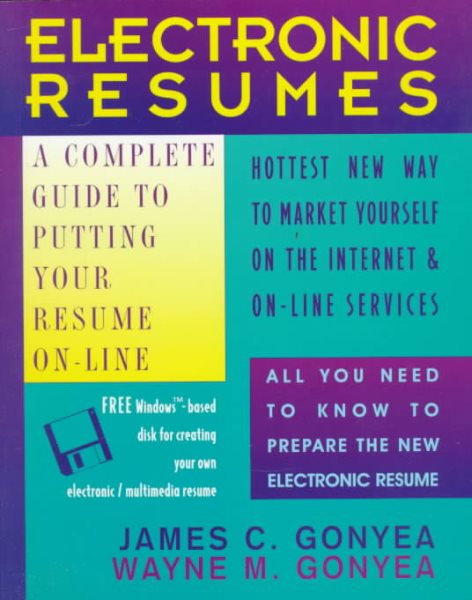 Electronic Resumes: A Complete Guide to Putting Your Resume On-Line cover