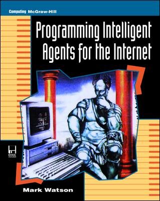 Programming Intelligent Agents for the Internet