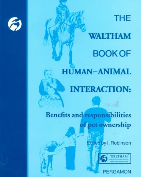 The Waltham Book of Human-Animal Interaction: Benefits and Responsibilities of Pet Ownership cover