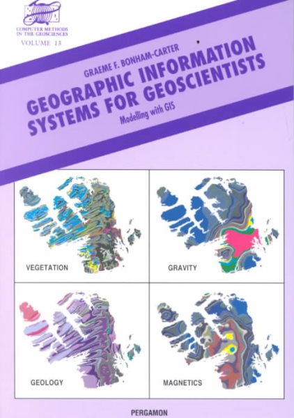 Geographic Information Systems for Geoscientists: Modelling with GIS, Volume 13 (Computer Methods in the Geosciences) cover