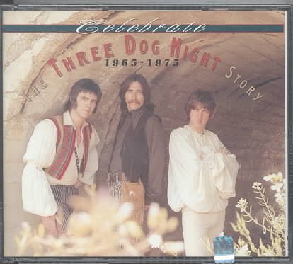 Celebrate: The Three Dog Night Story, 1965-1975 cover