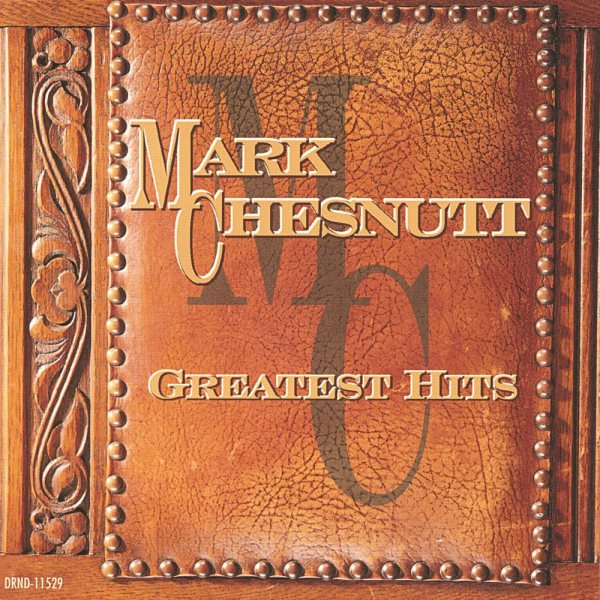 Mark Chesnutt - Greatest Hits cover