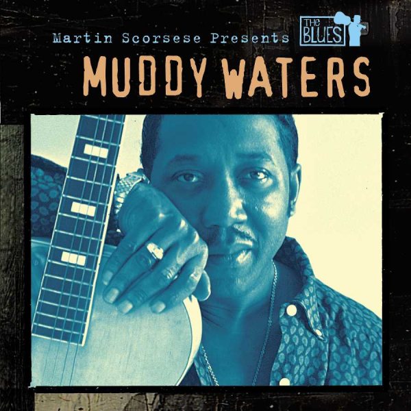 Martin Scorsese Presents The Blues: Muddy Waters cover