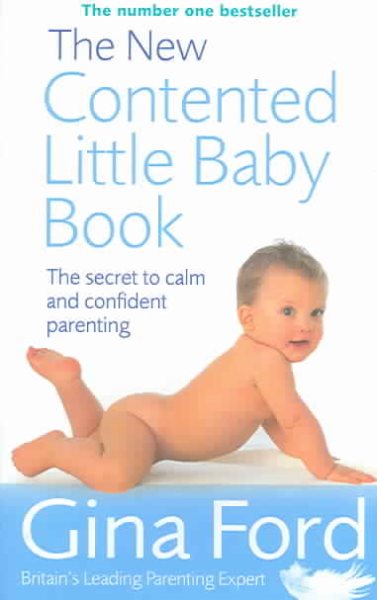 The New Contented Little Baby Book: The Secret to Calm and Confident Parenting cover