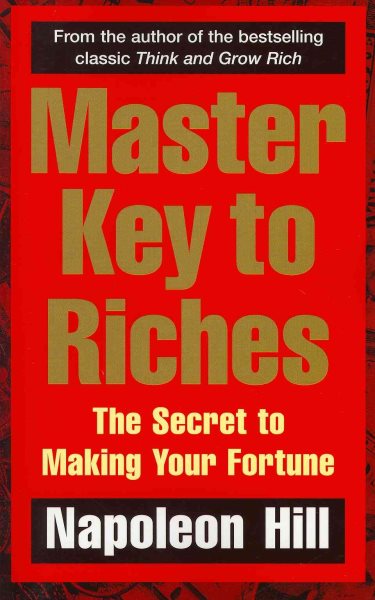 Master Key to Riches: The Secret to Making Your Fortune cover
