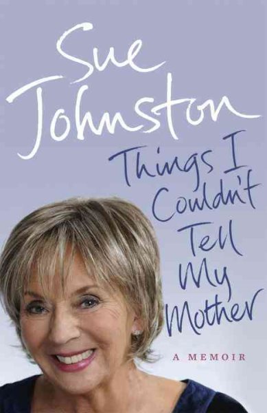 Things I Couldn't Tell My Mother: My Autobiography cover