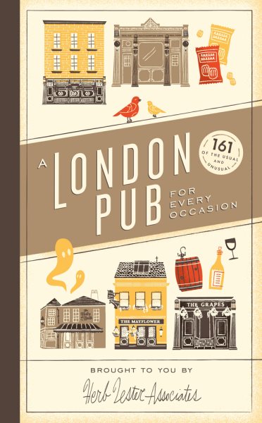A London Pub for Every Occasion: 161 of the Usual and Unusual cover