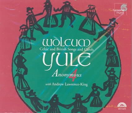 Wolcum Yule: Celtic and British Songs and Carols - Anonymous 4 with Andrew Lawrence-King cover