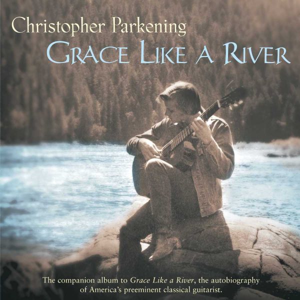 Grace Like A River - Christopher Parkening cover