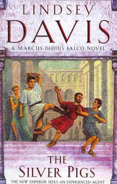 The Silver Pigs (Marcus Didius Falco Mysteries) cover