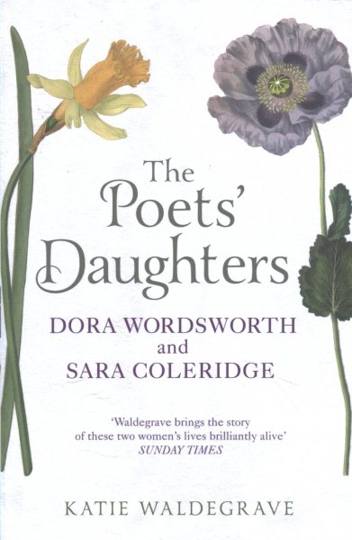 The Poets' Daughters: Dora Wordsworth and Sara Coleridge cover