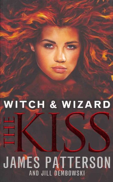 Witch & Wizard: The Kiss: (Witch & Wizard 4) cover
