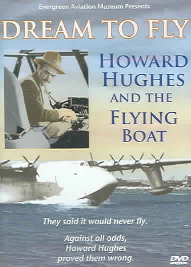 Howard Hughes: Dream to Fly & The Flying Boat cover