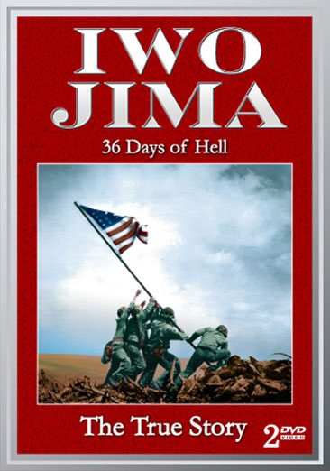 Iwo Jima: 36 Days of Hell - The True Story cover