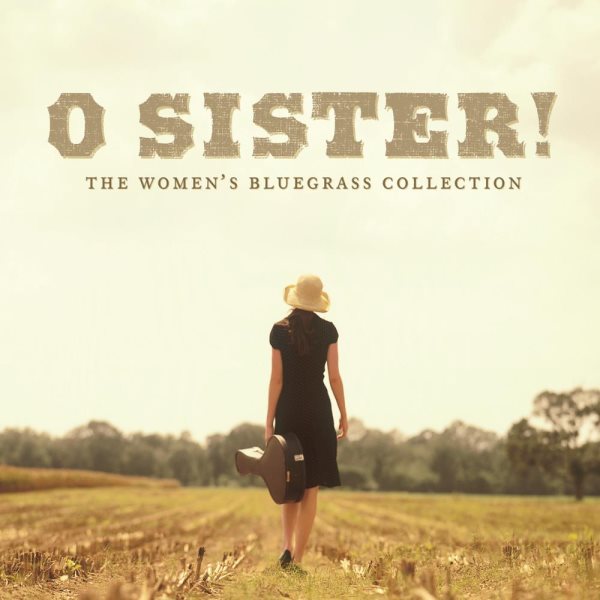 O Sister! The Women's Bluegrass Collection cover