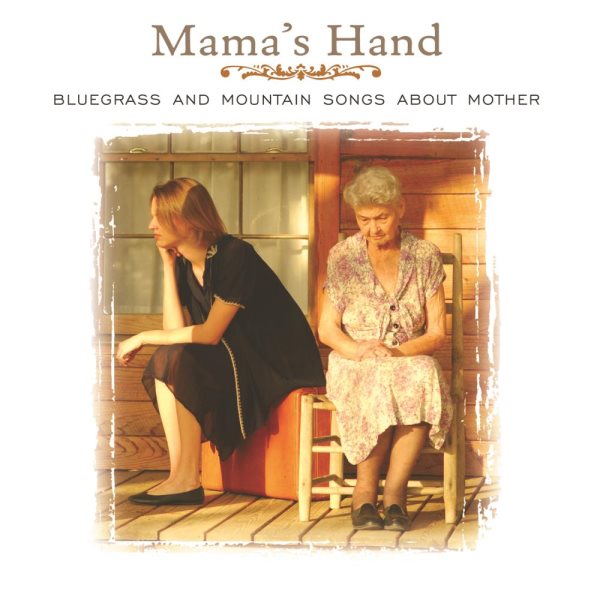 Mama's Hand: Bluegrass and Mountain Songs About Mother cover