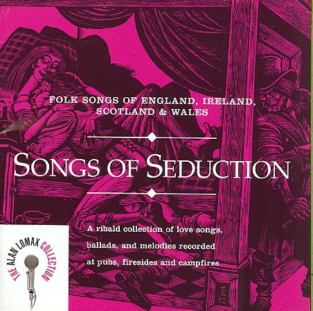 Folk Songs of England Ireland Scotland & Wales: Songs of Seduction cover