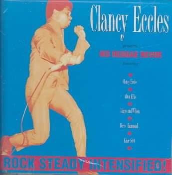 Clancy Eccles Presents His Reggae Revue -- Rock Steady Intensified! cover