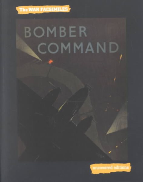 Bomber Command: The Air Ministry Account of Bomber Command's Offensive Against the Axis, September, 1939-July, 1941 (Uncovered Editions War Books) cover
