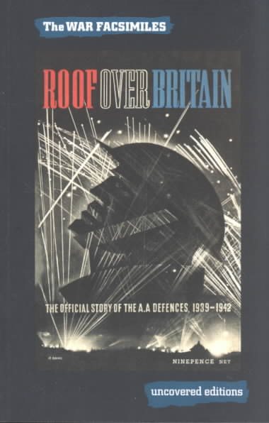 Roof over Britain: The Official Story of the A.A. Defences, 1939-1942 cover