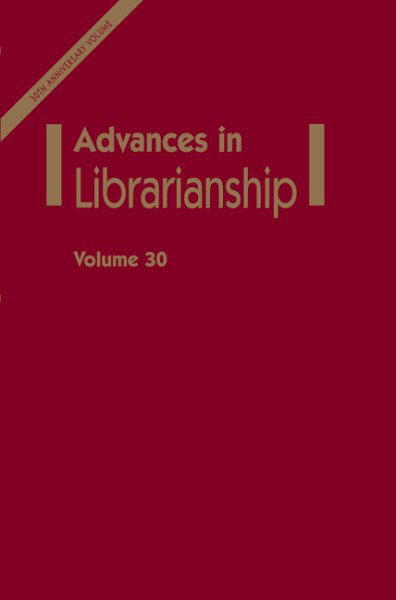 Advances in Librarianship, Volume 30 (Advances in Librarianship) (Advances in Librarianship)