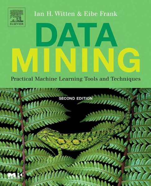 Data Mining: Practical Machine Learning Tools and Techniques, Second Edition (Morgan Kaufmann Series in Data Management Systems) cover
