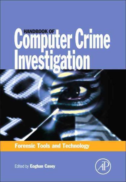 Handbook of Computer Crime Investigation: Forensic Tools and Technology cover