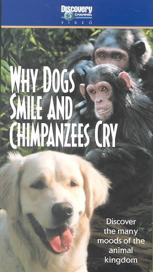 Why Dogs Smile and Chimpanzees Cry [VHS] cover