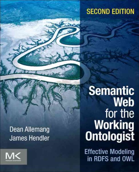 Semantic Web for the Working Ontologist: Effective Modeling in RDFS and OWL cover