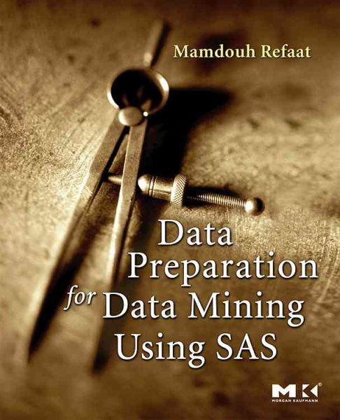 Data Preparation for Data Mining Using SAS (The Morgan Kaufmann Series in Data Management Systems) cover