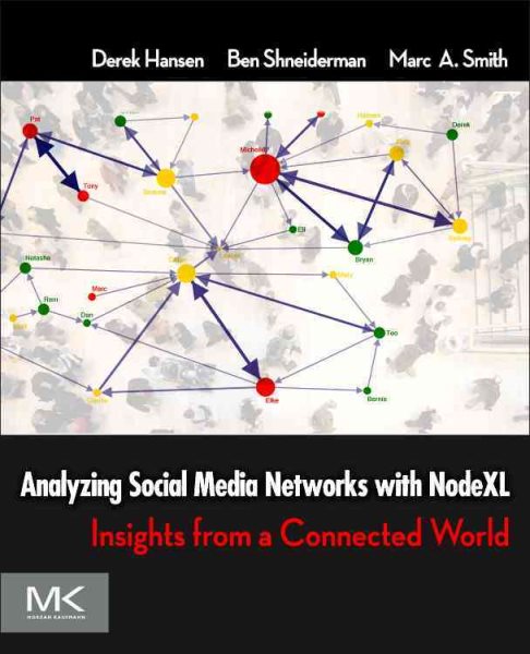 Analyzing Social Media Networks with NodeXL: Insights from a Connected World cover