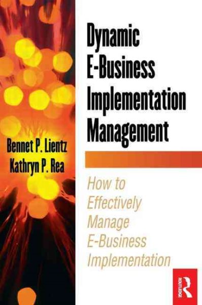 Dynamic E-Business Implementation Management: How to Effectively Manage E-Business Implementation (E-Business Solutions) cover