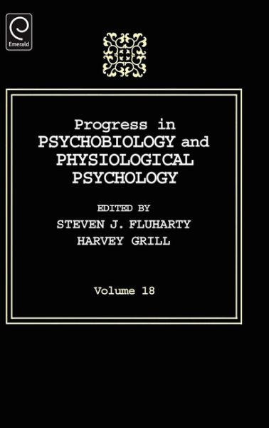 Progress In Psychobiology and Physiological Psychology, Volume 18 (Progress in Psychobiology and Physiological Psychology) (Progress in Psychobiology and Physiological Psychology) cover