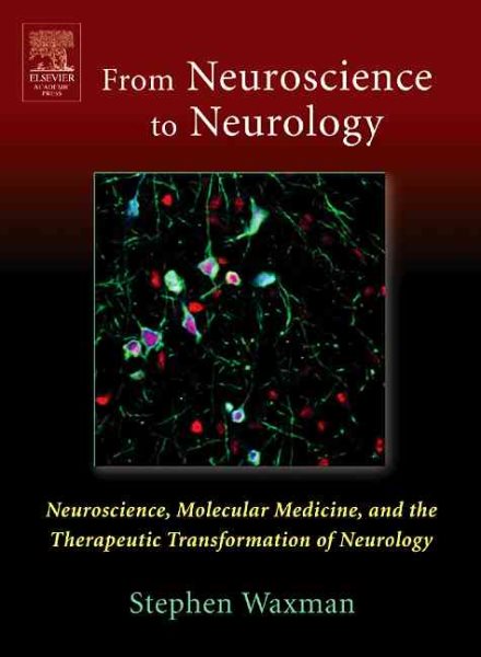 From Neuroscience to Neurology: Neuroscience, Molecular Medicine, and the Therapeutic Transformation of Neurology cover