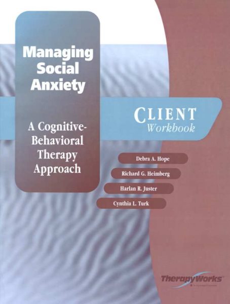 Managing Social Anxiety: A Cognitive-Behavioral Therapy Approach cover