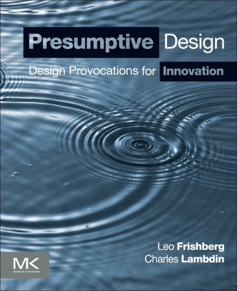 Presumptive Design: Design Provocations for Innovation cover