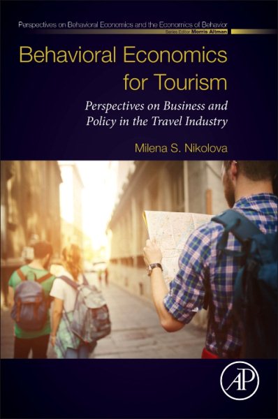 Behavioral Economics for Tourism: Perspectives on Business and Policy in the Travel Industry (Perspectives in Behavioral Economics and the Economics of Behavior) cover